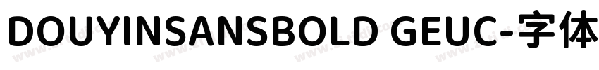 DOUYINSANSBOLD GEUC字体转换